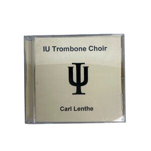 IU Trombone Choir Carl Lenthe 1999 CD Indiana University Classical Music
